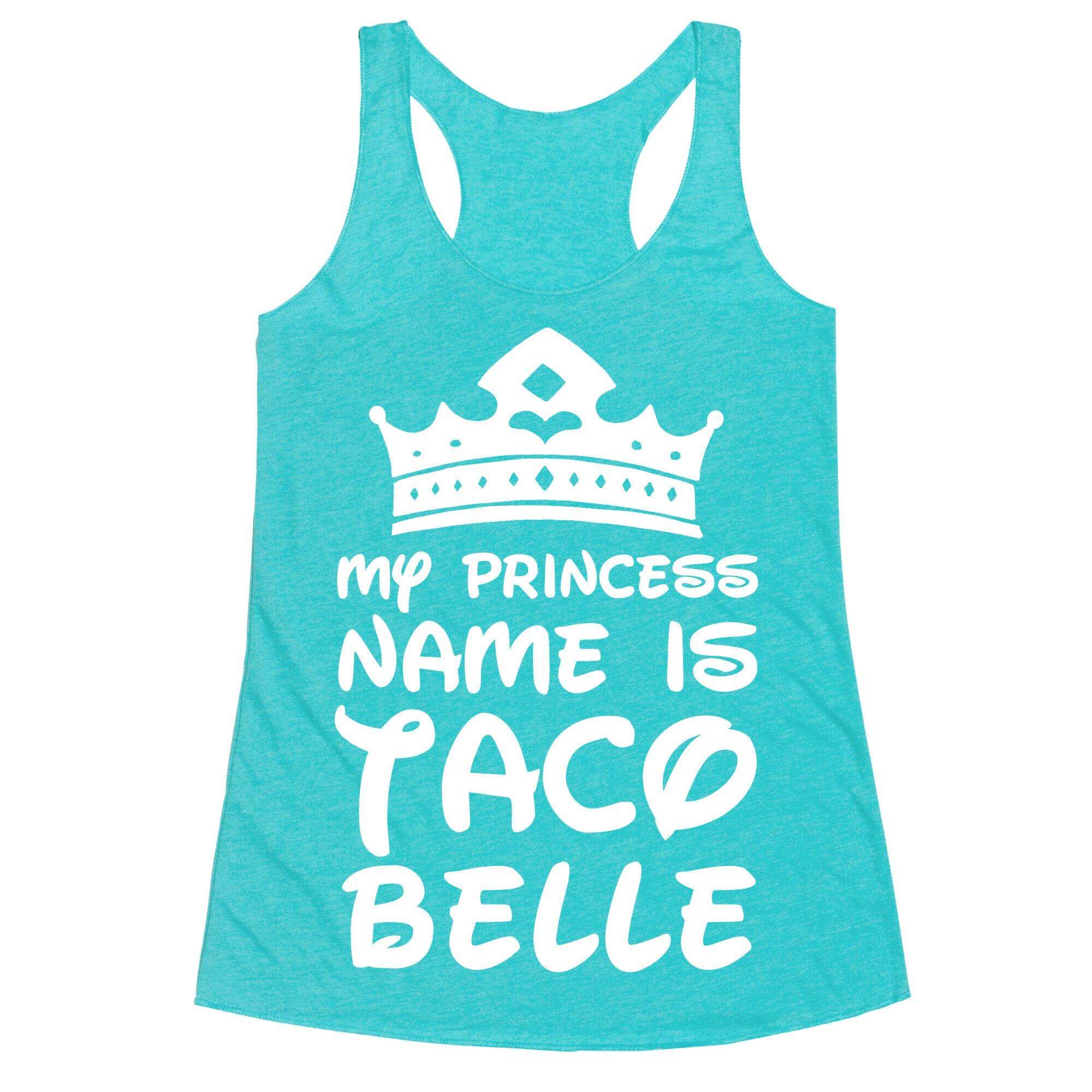 My Princess Name Is Taco Belle Racerback Tank